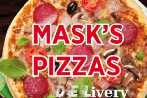 MASK»S PIZZA